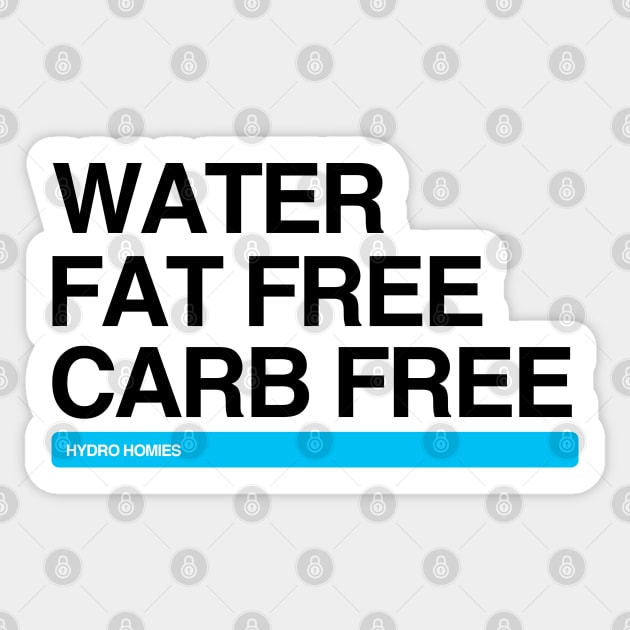 Water Fat Free Carb Free Hydro Homies Black Sticker by felixbunny